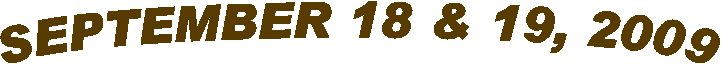 SEPTEMBER 18 & 19, 2009